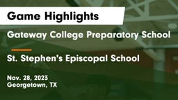 Gateway College Preparatory School vs St. Stephen's Episcopal School Game Highlights - Nov. 28, 2023