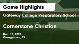 Gateway College Preparatory School vs Cornerstone Christian  Game Highlights - Dec. 15, 2023