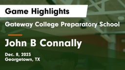 Gateway College Preparatory School vs John B Connally  Game Highlights - Dec. 8, 2023