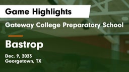 Gateway College Preparatory School vs Bastrop  Game Highlights - Dec. 9, 2023