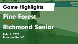 Pine Forest  vs Richmond Senior  Game Highlights - Feb. 6, 2023