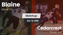 Matchup: Blaine  vs. Cedarcrest  2018