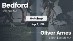 Matchup: Bedford  vs. Oliver Ames  2016