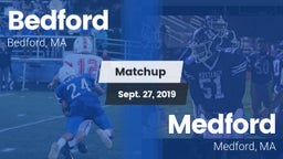 Matchup: Bedford  vs. Medford  2019