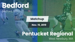 Matchup: Bedford  vs. Pentucket Regional  2019