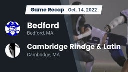 Recap: Bedford  vs. Cambridge Rindge & Latin  2022