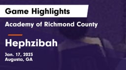 Academy of Richmond County  vs Hephzibah  Game Highlights - Jan. 17, 2023