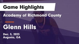 Academy of Richmond County  vs Glenn Hills  Game Highlights - Dec. 5, 2023