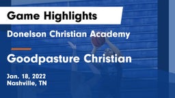 Donelson Christian Academy  vs Goodpasture Christian  Game Highlights - Jan. 18, 2022
