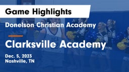 Donelson Christian Academy  vs Clarksville Academy Game Highlights - Dec. 5, 2023