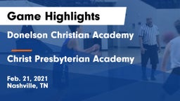 Donelson Christian Academy  vs Christ Presbyterian Academy Game Highlights - Feb. 21, 2021