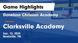 Donelson Christian Academy  vs Clarksville Academy Game Highlights - Jan. 12, 2024