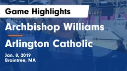 Archbishop Williams  vs Arlington Catholic Game Highlights - Jan. 8, 2019