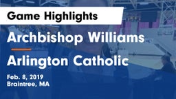 Archbishop Williams  vs Arlington Catholic Game Highlights - Feb. 8, 2019