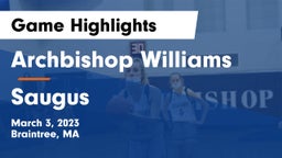 Archbishop Williams  vs Saugus  Game Highlights - March 3, 2023