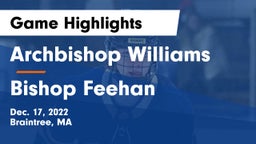 Archbishop Williams  vs Bishop Feehan  Game Highlights - Dec. 17, 2022