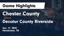 Chester County  vs Decatur County Riverside  Game Highlights - Jan. 17, 2023