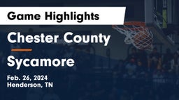 Chester County  vs Sycamore  Game Highlights - Feb. 26, 2024