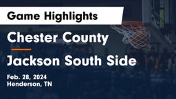 Chester County  vs Jackson South Side  Game Highlights - Feb. 28, 2024