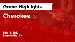 Cherokee  Game Highlights - Feb. 1, 2022