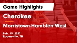 Cherokee  vs Morristown-Hamblen West  Game Highlights - Feb. 15, 2022