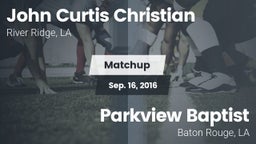 Matchup: John Curtis vs. Parkview Baptist  2016