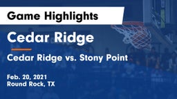 Cedar Ridge  vs Cedar Ridge vs. Stony Point Game Highlights - Feb. 20, 2021