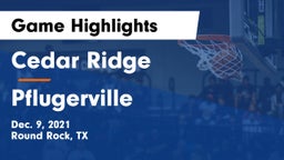 Cedar Ridge  vs Pflugerville  Game Highlights - Dec. 9, 2021