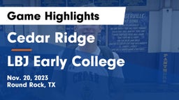 Cedar Ridge  vs LBJ Early College  Game Highlights - Nov. 20, 2023