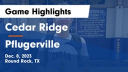 Cedar Ridge  vs Pflugerville  Game Highlights - Dec. 8, 2023