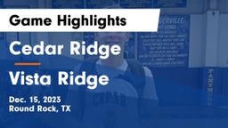 Cedar Ridge  vs Vista Ridge  Game Highlights - Dec. 15, 2023