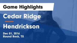 Cedar Ridge  vs Hendrickson  Game Highlights - Dec 01, 2016