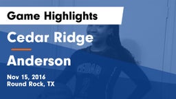Cedar Ridge  vs Anderson  Game Highlights - Nov 15, 2016