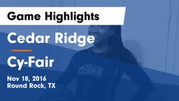 Cedar Ridge  vs Cy-Fair Game Highlights - Nov 18, 2016