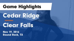 Cedar Ridge  vs Clear Falls  Game Highlights - Nov 19, 2016