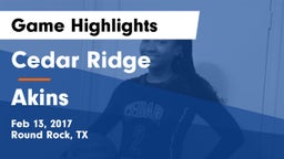 Cedar Ridge  vs Akins  Game Highlights - Feb 13, 2017