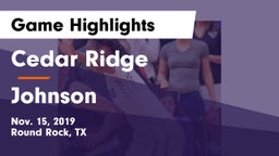 Cedar Ridge  vs Johnson  Game Highlights - Nov. 15, 2019