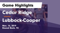 Cedar Ridge  vs Lubbock-Cooper  Game Highlights - Nov. 16, 2019