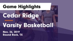 Cedar Ridge  vs Varsity Basketball Game Highlights - Nov. 26, 2019