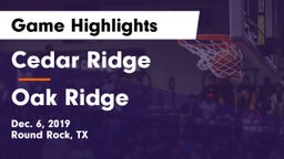 Cedar Ridge  vs Oak Ridge  Game Highlights - Dec. 6, 2019