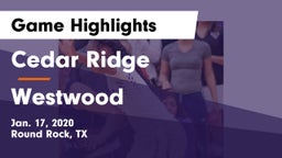 Cedar Ridge  vs Westwood  Game Highlights - Jan. 17, 2020