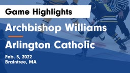 Archbishop Williams  vs Arlington Catholic  Game Highlights - Feb. 5, 2022