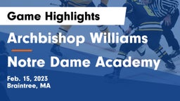 Archbishop Williams  vs Notre Dame Academy Game Highlights - Feb. 15, 2023