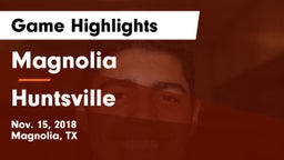 Magnolia  vs Huntsville  Game Highlights - Nov. 15, 2018