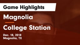 Magnolia  vs College Station  Game Highlights - Dec. 18, 2018