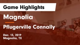 Magnolia  vs Pflugerville Connally Game Highlights - Dec. 13, 2019