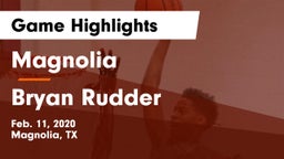 Magnolia  vs Bryan Rudder Game Highlights - Feb. 11, 2020