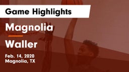 Magnolia  vs Waller  Game Highlights - Feb. 14, 2020
