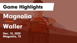 Magnolia  vs Waller  Game Highlights - Dec. 15, 2020