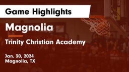 Magnolia  vs Trinity Christian Academy  Game Highlights - Jan. 30, 2024